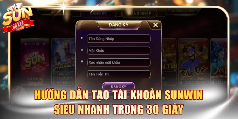 Hướng dẫn tạo tài khoản SUNWIN siêu nhanh trong 30 giây