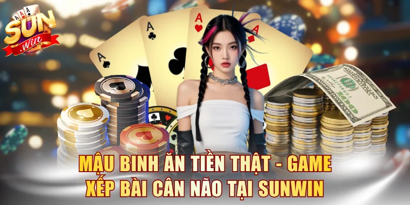 Mậu Binh Ăn Tiền Thật